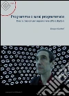 Programma o sarai programmato. Dieci istruzioni per sopravvivere all'era digitale. E-book. Formato EPUB ebook di Douglas Rushkoff