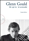 Glenn Gould. Un genio innamorato. E-book. Formato EPUB ebook di Michael Clarckson