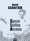 Senza Limite Alcuno. E-book. Formato PDF ebook
