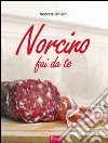Norcino fai da te. E-book. Formato PDF ebook