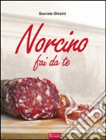 Norcino fai da te. E-book. Formato EPUB