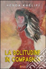 La solitudine in compagnia. E-book. Formato PDF ebook