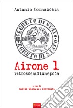 Airone 1. Retroscena di un'epoca. E-book. Formato PDF ebook