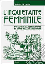 L' inquietante femminile da Lilith alla femme fatale. La stirpe della grande madre. E-book. Formato PDF ebook