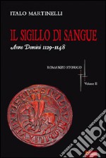 Il sigillo di sangue a.d. 1129-1148. E-book. Formato PDF ebook