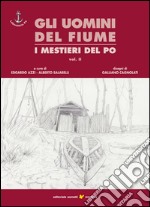 Gli uomini del fiume. I mestieri del Po. E-book. Formato PDF ebook