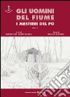 Gli uomini del fiume. I mestieri del Po. E-book. Formato PDF ebook di Azzi E. (cur.) Salarelli A. (cur.)