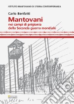 Mantovani nei campi di prigionia della Seconda guerra mondiale. E-book. Formato PDF ebook