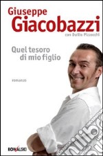 Quel tesoro di mio figlio. E-book. Formato PDF ebook