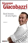 Quel tesoro di mio figlio. E-book. Formato PDF ebook di Giuseppe Giacobazzi
