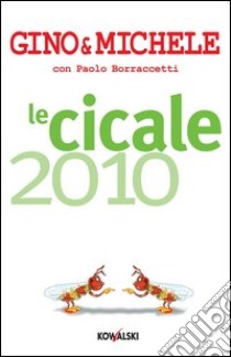 Le cicale 2010. E-book. Formato PDF ebook di Gino & Michele