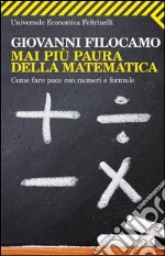 Mai più paura della matematica. Come far pace con numeri e formule. E-book. Formato PDF ebook