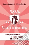 S.O.S. Matrimonio. E-book. Formato PDF ebook di Chiara Parrini Simona Malcovati