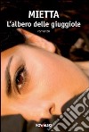 L' albero delle giuggiole. E-book. Formato PDF ebook