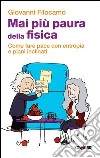 Mai più paura della fisica. Come fare pace con entropia e piani inclinati. E-book. Formato PDF ebook