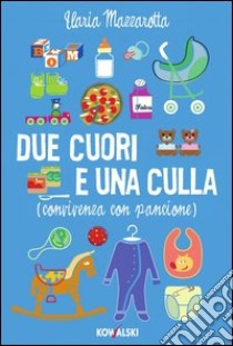 Due cuori e una culla. (Convivenza con pancione). E-book. Formato PDF ebook di Ilaria Mazzarotta