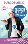 Tesoro, salviamo i ragazzi!. E-book. Formato EPUB ebook di Marco Bianchi