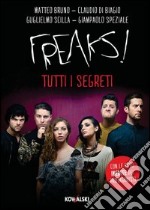 Freaks! Tutti i segreti. E-book. Formato PDF ebook