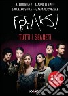 Freaks! Tutti i segreti. E-book. Formato PDF ebook di Matteo Bruno