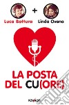 La posta del cu(ore). E-book. Formato EPUB ebook di Luca Bottura