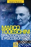 Marco Todeschini. Spaziodinamica e psicobiofisica.. E-book. Formato PDF ebook di Massimo Teodorani
