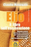 Elio. Il libro sull'essiccazione. E-book. Formato PDF ebook di Claudio Menegatti