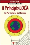 Il Principio LOL²A - La perfezione del tempo. E-book. Formato PDF ebook di Françoise e René Egli