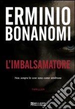 L'imbalsamatore. Non sempre le cose sono come sembrano. E-book. Formato EPUB ebook