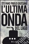 L' ultima onda del lago. 1944. Milano. La fuga. Il sottomarino. E-book. Formato EPUB ebook