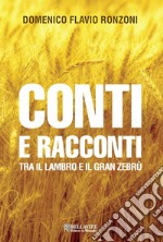 Conti e racconti. Tra il Lambro e il Gran Zebrù. E-book. Formato EPUB ebook