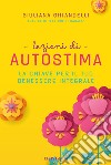 Lezioni di AutostimaLa chiave per il tuo benessere integrale. E-book. Formato EPUB ebook