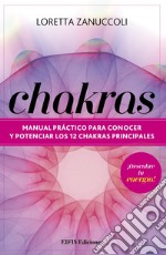 ChakrasManual práctico para conocer y potenciar los 12 chakras principales. E-book. Formato EPUB ebook