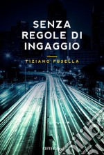 Senza regole di ingaggio. E-book. Formato PDF ebook