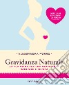 Gravidanza NaturaleLa tua guida per una gravidanza naturale e serena. E-book. Formato PDF ebook