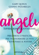 AngeliPreghiere e pratiche per trasformare la vostra vita e ritrovare il vostro potere. E-book. Formato EPUB ebook