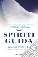 Spiriti GuidaDescritti sin dalle Sacre Scritture. Potenti nell’energia. A servizio del tuo successo. E-book. Formato EPUB