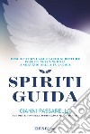 Spiriti GuidaDescritti sin dalle Sacre Scritture. Potenti nell’energia. A servizio del tuo successo. E-book. Formato EPUB ebook