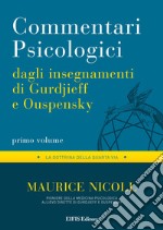 Commentari Psicologici - volume 1Dagli insegnamenti di Gurdjieff e Ouspensky. E-book. Formato EPUB