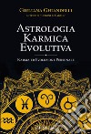 Astrologia Karmica EvolutivaKarma ed evoluzione personale. E-book. Formato EPUB ebook di Giuliana Ghiandelli
