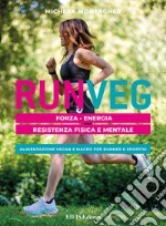 Run VegForza Energia. Resistenza fisica e mentale. Alimentazione vegan e macro per runner e sportivi. E-book. Formato EPUB ebook