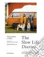 The Slow Life DiariesLa nostra vita a ritmo lento tra viaggi, cucina e amore. E-book. Formato EPUB ebook