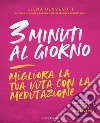 3 Minuti al giornoMigliora la tua vita con la meditazione. E-book. Formato EPUB ebook di Elena Benvenuti