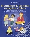 El cuaderno de los niños tranquilos y felicesActividades para vivir plenamente los beneficios de la meditación y el Mindfulness. E-book. Formato EPUB ebook di Monia Monti