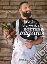 La mia piccola bottega vegana. E-book. Formato EPUB ebook