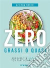 Zero grassi o quasi100 ricette low-fat per farti stare bene. E-book. Formato EPUB ebook