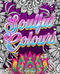 Soulful Colours. E-book. Formato EPUB ebook di Elena Benvenuti