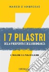 I 7 pilastri della prosperità e dell’abbondanzaL’evoluzione è la vera rivoluzione. E-book. Formato EPUB ebook