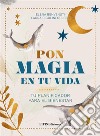 Pon magia en tu vidaTu planificador para el bienestar. E-book. Formato EPUB ebook