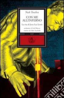 Con me all’inferno. E-book. Formato EPUB ebook di Nick Tosches