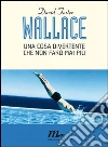 Una cosa divertente che non farò mai più. E-book. Formato EPUB ebook di D'Angelo G.
